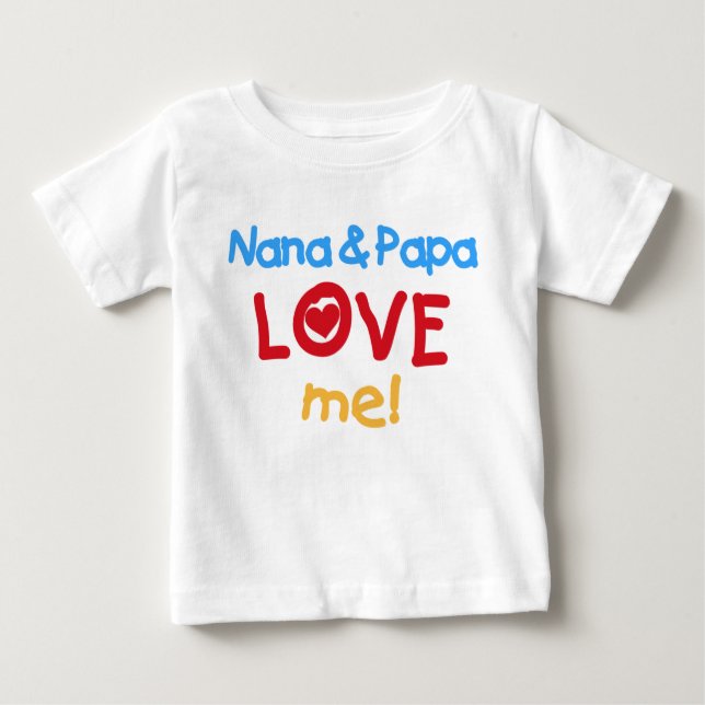 Nana and Papa Love Me Baby T-Shirt (Front)