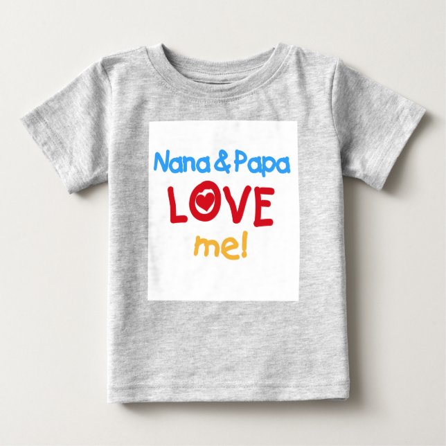 Nana and Papa Love Me Baby T-Shirt (Front)