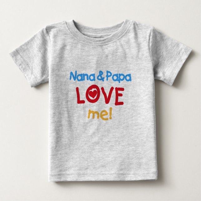 Nana and Papa Love Me Baby T-Shirt (Front)