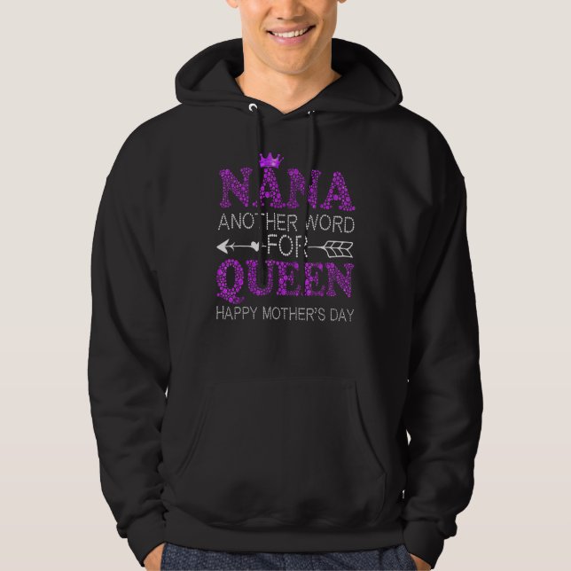 Nana Another Word For Queen Happy Mother's Day  Fo Hoodie (Front)