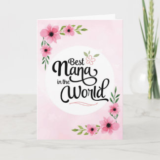 Nana Birthday - Best Nana in the World w/Flowers Card