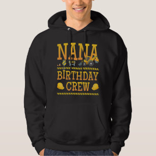 Nana Birthday Crew Construction Birthday Party Hoodie