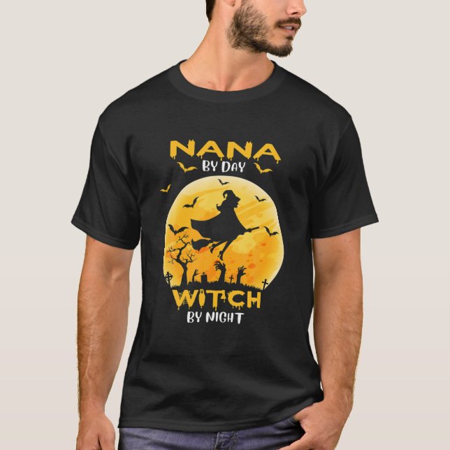 Nana By Day Witch By Night Funny Gifts Halloween C T-Shirt (Front)