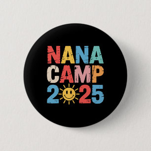 Nana Camp 2025 Family Vacation Summer Camp Camping 6 Cm Round Badge