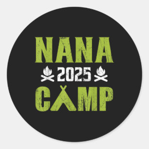 Nana Camp 2025 Family Vacation Summer Camping Crew Classic Round Sticker