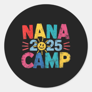 Nana Camp 2025 Family Vacation Summer Camping Crew Classic Round Sticker