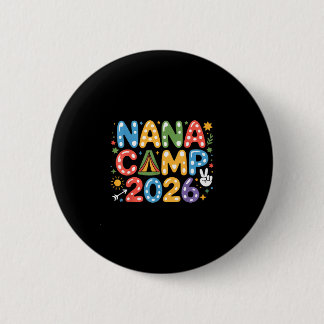 Nana camp 2026 camping crew family vacation summer 6 cm round badge