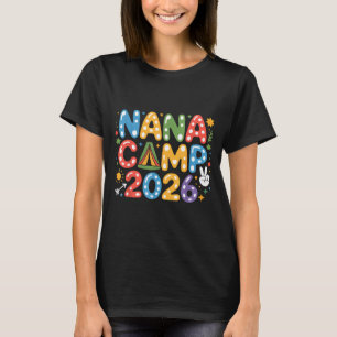 Nana camp 2026 camping crew family vacation summer T-Shirt