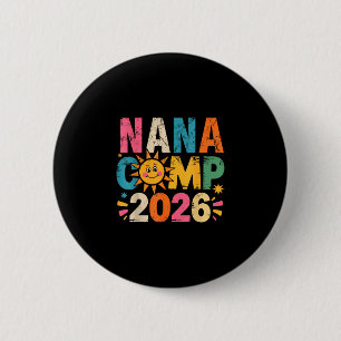 Nana camp 2026 family vacation summer camping crew 6 cm round badge