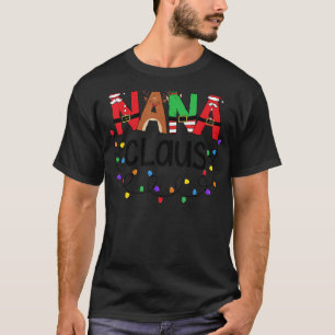 Nana Claus Christmas Family Matching Xmas Light Tr T-Shirt