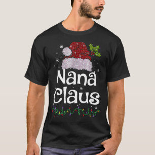 Nana Claus Christmas Lights Pajama Family Matchin T-Shirt