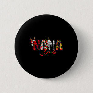 Nana Clause, Nana Christmas Shirt, Nana Santa Clau 6 Cm Round Badge