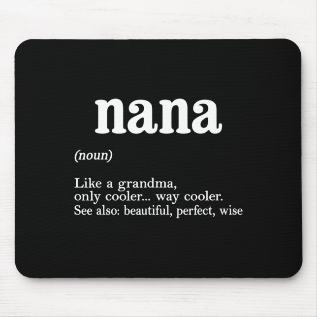 Nana Definition Funny Mom Mothers Day  Mouse Pad (Front)