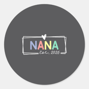 Nana Est 2026 Promoted To Grandma 2026 For Grandmo Classic Round Sticker