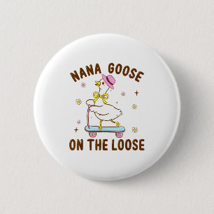 Nana Goose On The Loose Funny Birthday Matching Fa 6 Cm Round Badge