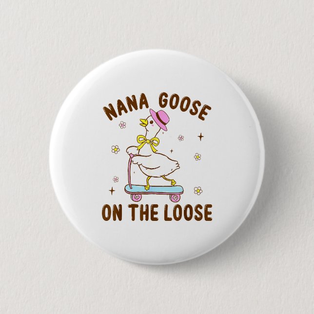 Nana Goose On The Loose Funny Birthday Matching Fa 6 Cm Round Badge (Front)