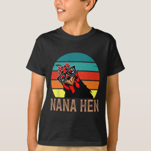 Nana Hen Chicken Nana Chicken Owner Chicken Farmer T-Shirt