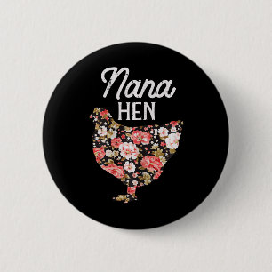 Nana Hen Flowers Mothers Day Farm Chicken Grandma  6 Cm Round Badge