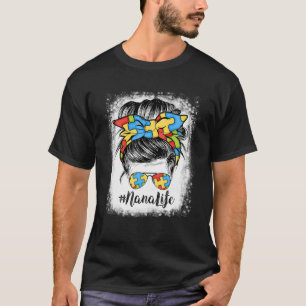 Nana Life Messy Bun Hair Bandana Glasses Autism T-Shirt