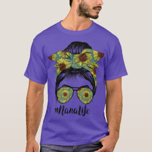 Nana Life Messy Hair Bun Sunflower Women Mothers D T-Shirt