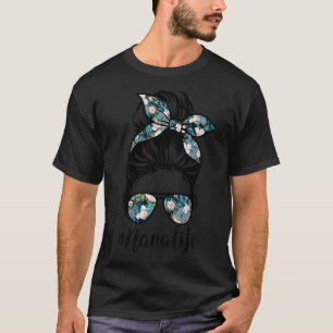 Nana Life Messy Hair Bun Women Mother's Day T-Shirt