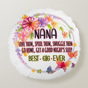 Nana Love Them Spoil Them Snuggle Them Round Cushion