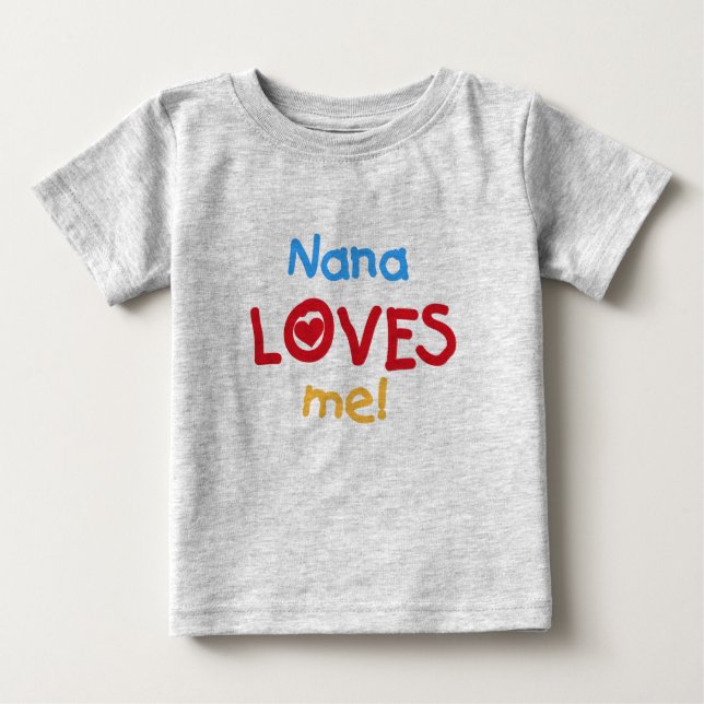 Nana Loves Me Baby T-Shirt (Front)