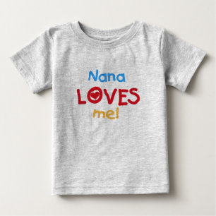 Nana Loves Me Baby T-Shirt