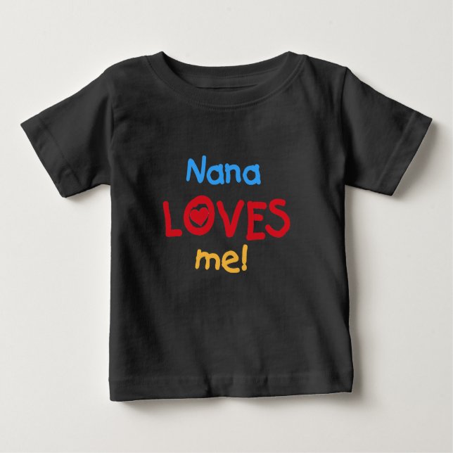 Nana Loves Me Baby T-Shirt (Front)