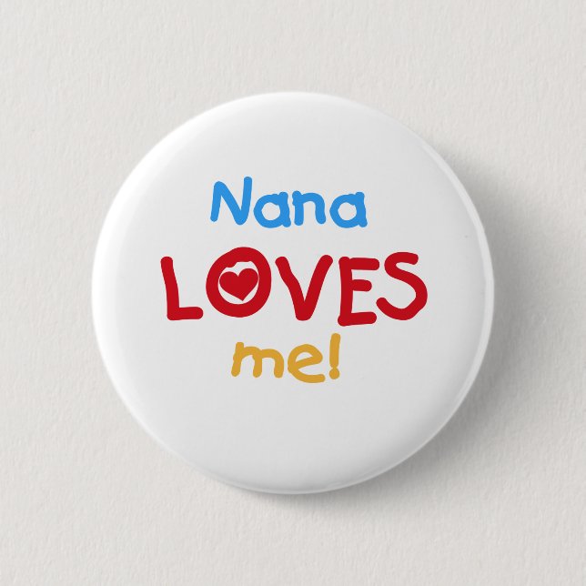 Nana Loves Me T-shirts and Gifts 6 Cm Round Badge (Front)