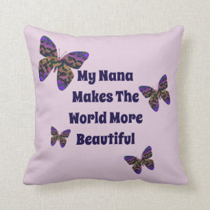 Nana Makes World Beautiful Grandmother Butterfly Cushion