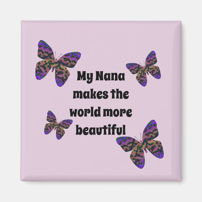 Nana Makes World Beautiful Grandmother Butterfly Magnet (Front)