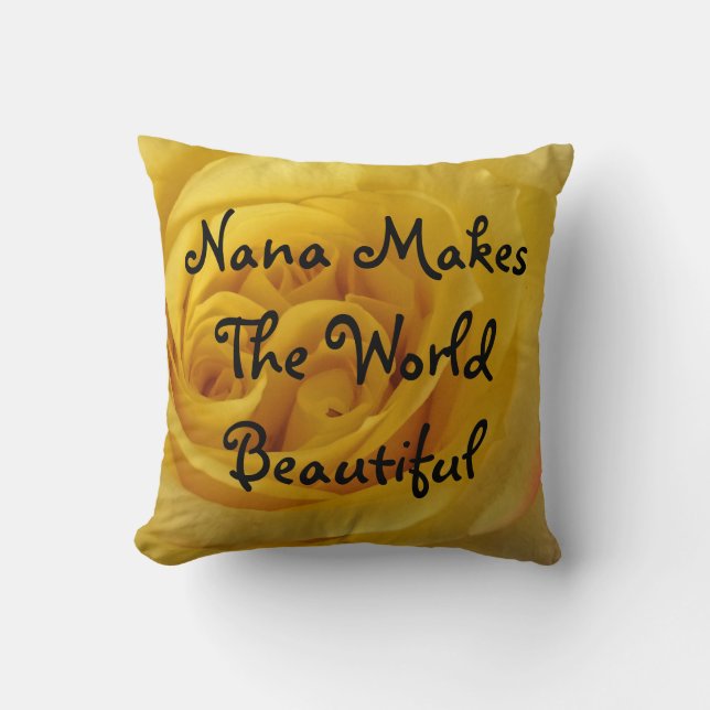 Nana Makes World Beautiful Yellow Rose Flower Cushion (Front)