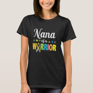 Nana Of A Warrior Autism Awareness I M A Proud Gra T-Shirt