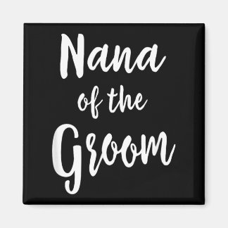 Nana Of Groom Wedding Rehearsal Bridal Party Magnet
