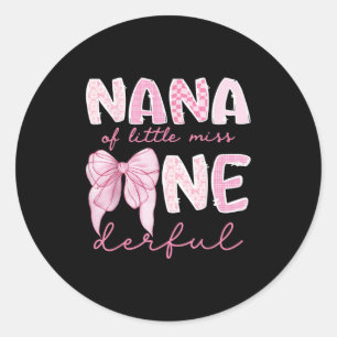 Nana Of Little Miss Onederful First Birthday Girl Classic Round Sticker