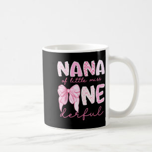 Nana Of Little Miss Onederful First Birthday Girl  Coffee Mug