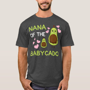 Nana of the babycado avocado mamacado Guacamole T-Shirt