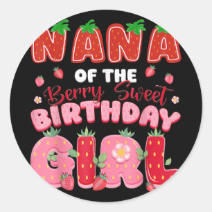 Nana Of The Berry Sweet Birthday Girl Strawberry L Classic Round Sticker