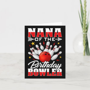 Nana Of The Birthday Bowler Bday Bowling Party Cel Card