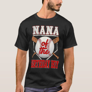 Nana of the Birthday Boy Baseball Family Baseball T-Shirt
