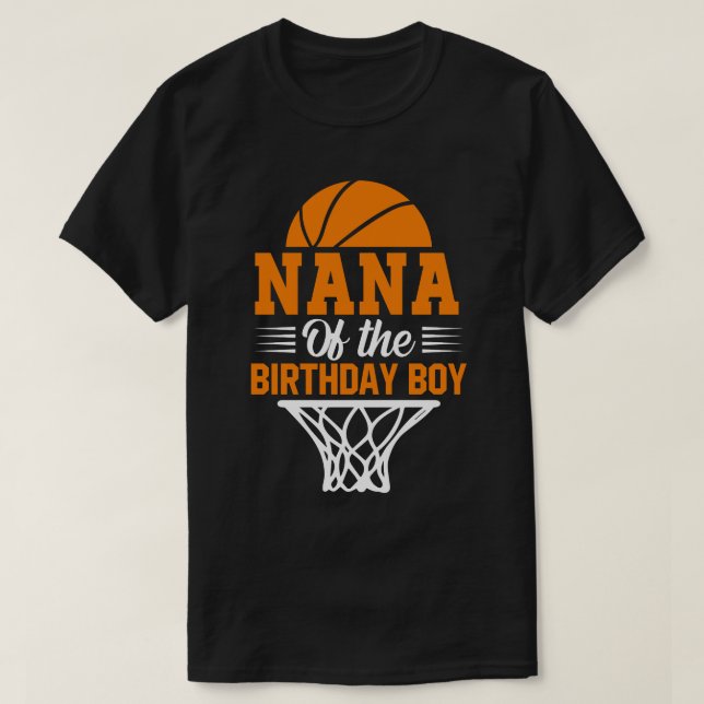 NANA Of The Birthday Boy Basketball T-Shirt (Design Front)