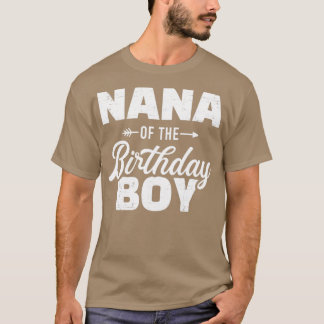 Nana of the birthday boy son matching family for g T-Shirt