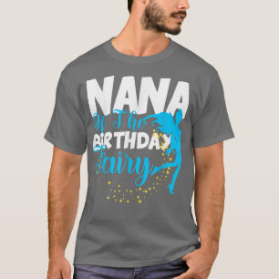 Nana of The Birthday Fairy Fantasy Birthday Squad  T-Shirt