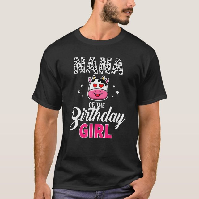 Nana of The Birthday For Girl Cow Farm Birthday T-Shirt (Front)