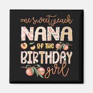 Nana of The Birthday Girl One Sweet Peach 1st Magnet