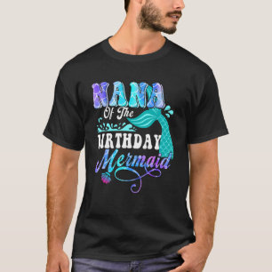 Nana Of The Birthday Mermaid Family Matching Merma T-Shirt