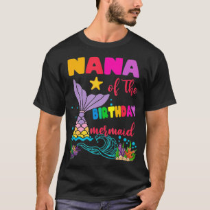 Nana Of The Birthday Mermaid Matching Family _3 T-Shirt