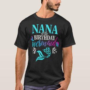 Nana Of The Birthday Mermaid Matching Family  T-Shirt