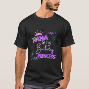 Nana Of The Birthday Princess Family Matching Part T-Shirt
